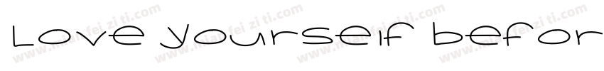 Love yourself before others.字体转换